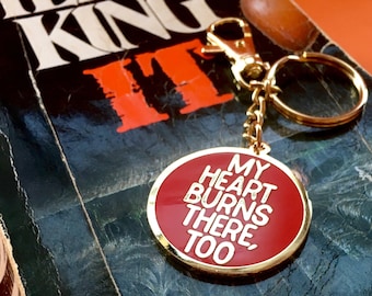 IT Stephen King - My Heart Burns There Too - IT Enamel keychain - Stephen King - Stephen King Fan - IT Movie - Valentines Day Gift