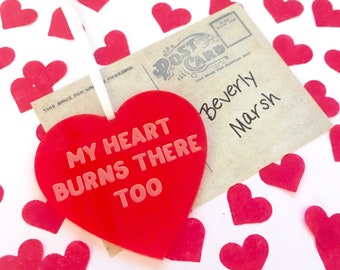 IT Stephen King - My Heart Burns There Too - Halloween Decor - IT Movie - Stephen King Fan - The Losers Club - Valentines Day 2023