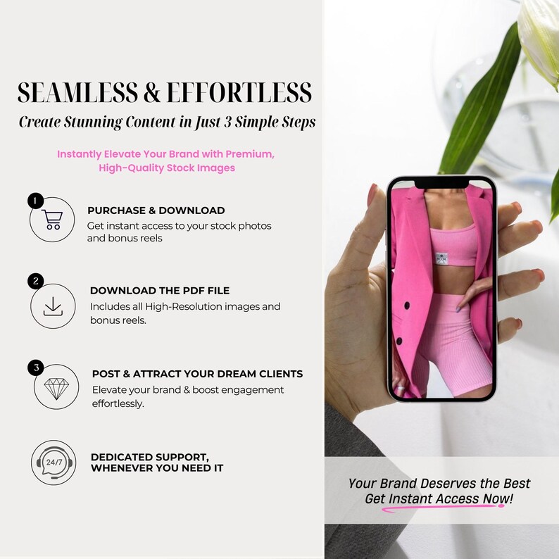 May include: A graphic with three steps to create stunning content. Step one is to purchase and download high-quality stock images. Step two is to download a PDF file with high-resolution images. Step three is to post and attract dream clients. The graphic also includes a phone with a pink blazer and shorts on the screen.