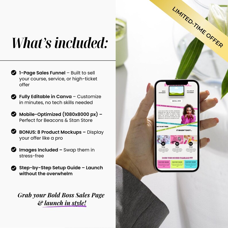 May include: A checklist of what's included in a sales funnel package. The checklist includes a 1-page sales funnel, fully editable in Canva, mobile-optimised, 8 product mockups, images included, a step-by-step setup guide, and a call to action to grab your Bold Boss Sales Page and launch in style. The checklist is displayed on a mobile phone held by a person's hand.