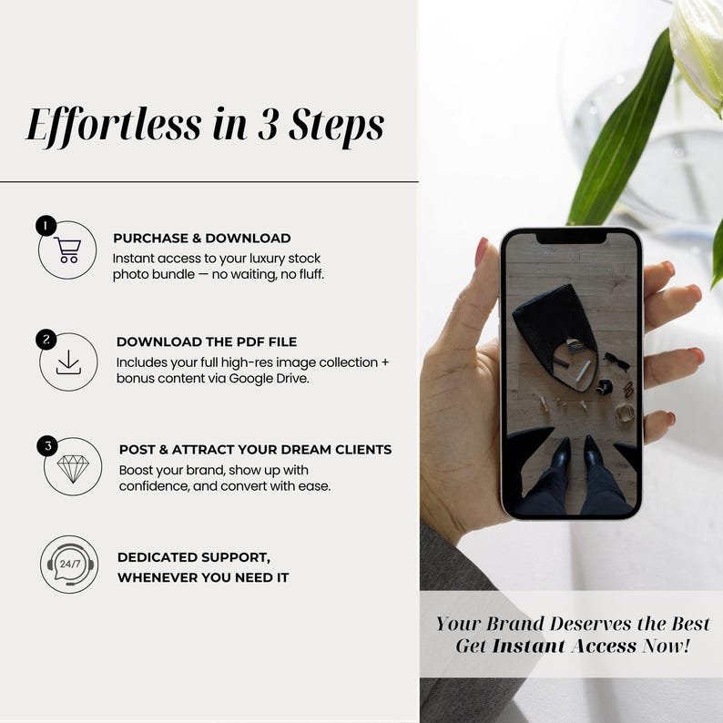 May include: A graphic with four steps to download a luxury stock photo bundle. The steps are: Purchase & Download, Download the PDF File, Post & Attract Your Dream Clients, and Dedicated Support, Whenever You Need It. The graphic also includes the text: Your Brand Deserves the Best Get Instant Access Now!