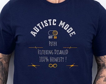 Personlized Autism Shirt - Austic Mode ON : Filtering, Disabled! White Gold - Autism, ADHD,Neurodivergent T-Shirt, Sweatshirt,Hoodie,Global