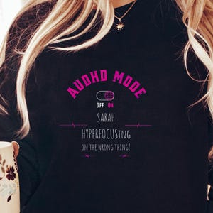 Personlized AuDHD Shirt - AuDHD Mode ON Hyperfocusing on the Wrong Thing Neon Pink - Autism,Neurodivergent T-Shirt, Sweatshirt,Hoodie,Global