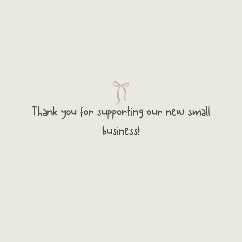 May include: Thank you for supporting our new small business! A simple handwritten message with a pink ribbon illustration.