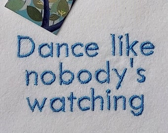 Hankie with "Dance like nobody's watching" Embroidered on OEKO-TEX Flannel