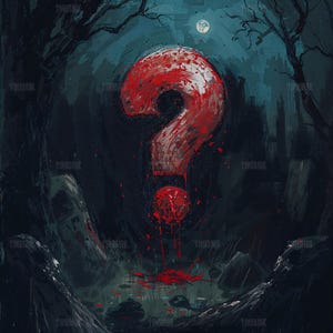 May include: A digital painting of a large, red question mark set in a dark forest. Blood-like drips fall from the mark, with a full moon visible. The artwork evokes a sense of horror or mystery, with a dark colour palette.