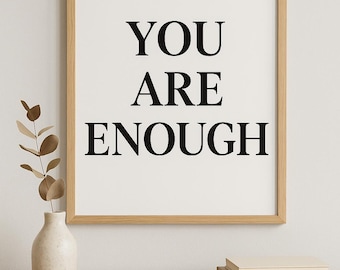 You Are Enough Print: Minimalistische Affirmation Kunst (Digitaler Download)