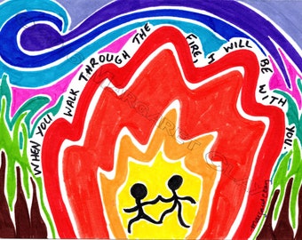 When You Walk Through the Fire,  Original Sharpie Art, Encouragement Gift, Inspirational Gift, Scripture, Free Shipping