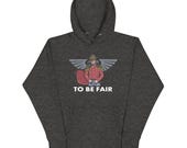 To Be Fair Wayne the Commisar - Unisex Hoodie