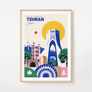 May include: A framed travel poster featuring the Azadi Tower in Tehran, Iran. The graphic illustration includes a large yellow sun, blue mountains, green trees, and geometric patterns. Text reads: CITY OF 72 NATIONS TEHRAN Iran. The design uses a palette of blue, yellow, pink, and green.