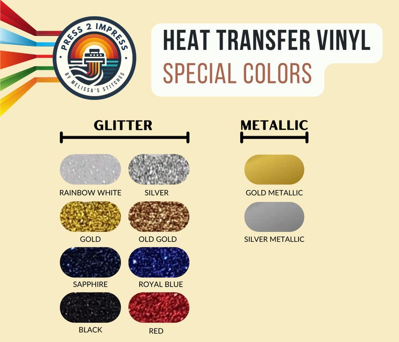 May include: Heat transfer vinyl in special colours, including glitter and metallic finishes. Colours include rainbow white, silver, gold, old gold, sapphire, royal blue, black, and red. The text "Press 2 Impress" is in a circle with a boat graphic.