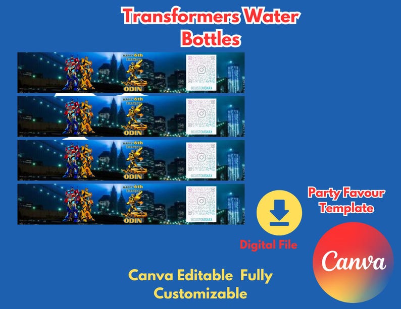May include: A blue background displays "Transformers Water Bottles" text. Four water bottle labels feature Transformers characters, cityscapes, and QR codes. Text includes "ODIN" and "6th Birthday". The design is a digital file, Canva editable, and fully customisable.