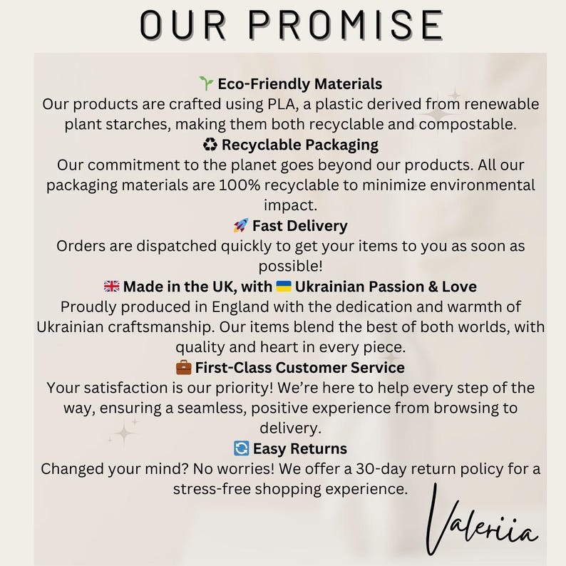 May include: Our Promise: Eco-friendly materials, recyclable packaging, fast delivery, made in the UK with Ukrainian passion and love, first-class customer service, and easy returns.  Valeriia.