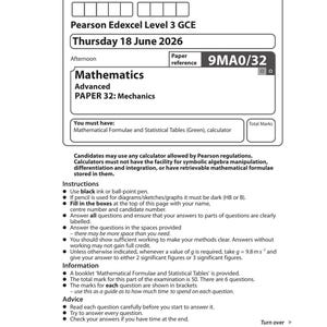 Puede incluir: Un examen de Pearson Edexcel Level 3 GCE Mathematics Advanced Paper 32 Mechanics con fecha del jueves 18 de junio de 2026. El documento incluye campos para la información del candidato, instrucciones, información y consejos para el examen.