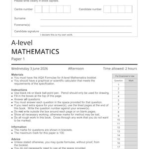 May include: A white AQA A-level Mathematics Paper 1 exam document with black text. It includes fields for centre number, candidate number, surname, forename, and signature. The page lists instructions, materials, and a table for examiner marks.