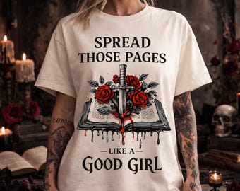 Spread Those Pages Like A Good Girl Shirt, Dark Romance Reader Shirt, Booktok Romance Tee, Morally Grey Reader Gift, Gothic Book Lover