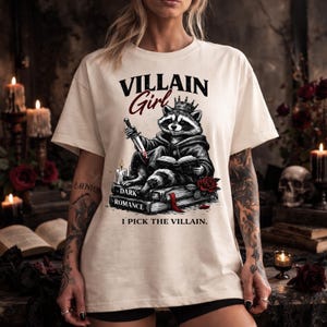 Villain Girl I Pick The Villain Shirt, Dark Romance Reader Tee, Morally Grey Romance image 5