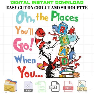 Reading Day Oh The Places You Will Go When You Read SVG, Dr Seuss SVG, Cricut, Thing Svg, Instant Download