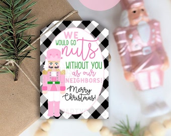 Christmas Neighbor Printable Holiday Tags | Nutcracker Gift Tag | We Would Go Nuts | Gift Tag Easy Neighbor Gift | Nutcracker Printable Tag