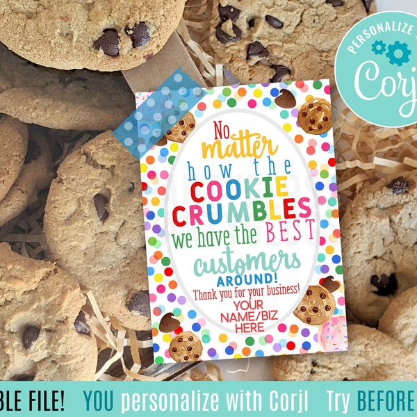 Editable Customer Appreciation Printable Gift Tags, No Matter How The Cookie Crumbles We Have The Best Customers Around Marketing Client
