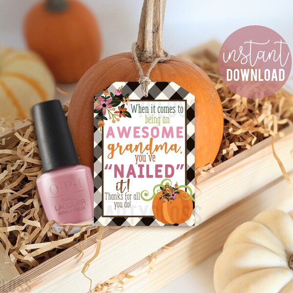 Grandma Appreciation Thanksgiving Printable Gift Tags Autumn Fall Pumpkin Thank You Granny Family Mom Nailed It Polish Manicure Wrap File