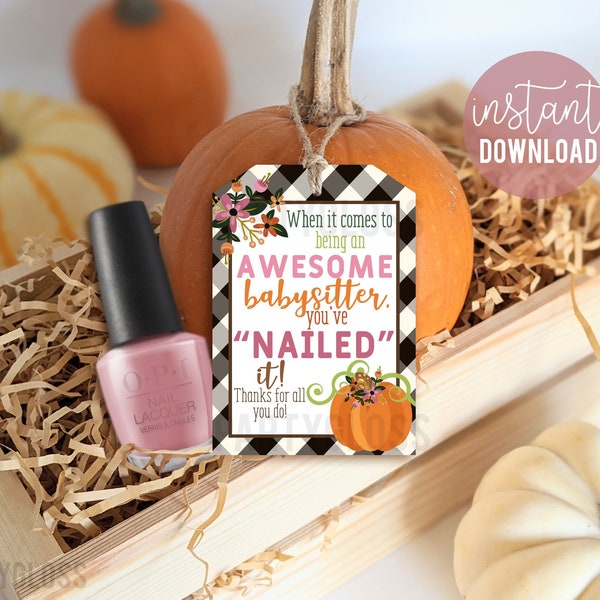 Babysitter Appreciation Thanksgiving Printable Gift Tags Autumn Fall Pumpkin Thank You Childcare Daycare Nailed It Polish Manicure Wrap File