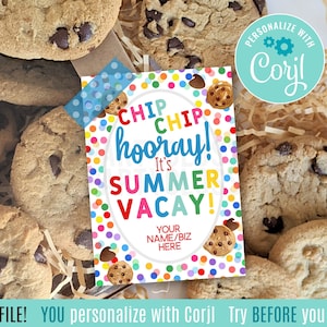 Editable Cookie Chip Chip Hooray It's Summer Vacay End of Year Appreciation Printable Tag Last Day Of School Summer Vacation Class Team