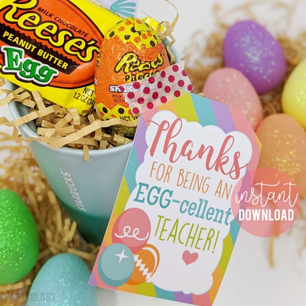 Easter Teacher Appreciation Printable Tags,  Eggcellent Teachers, PTA PTO School Staff Faculty Easter Egg Treat Gift Breakroom Lunchroom