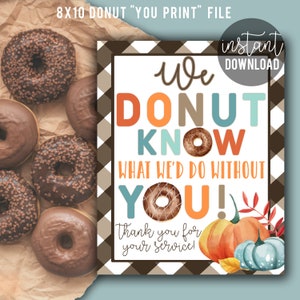 Donut Know What We&#39;d Do Without You Appreciation 8x10 Printable Sign, Teachers Staff Nurse Volunteers Thank You For Your Service Military