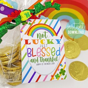 St. Patrick's Day Appreciation Printable Tags Not Lucky Just Blessed Christian St. Patricks Tag Rainbow Not Lucky Blessed PTA PTO Schule