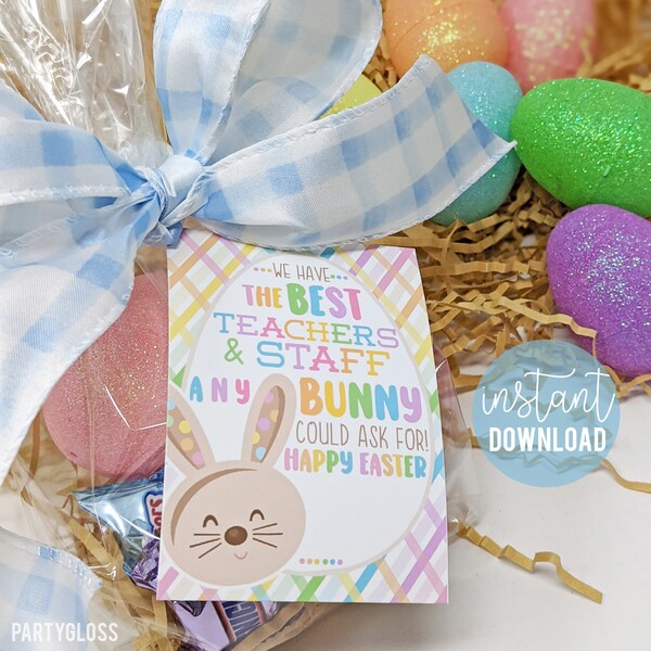 Teachers & Staff Appreciation Printable Tags, Happy Easter Any Bunny Could Ask For Staff PTO PTA Teacher Faculty School Admin Office Coach