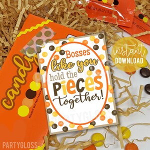 May include: A printable gift tag with a brown background and orange, yellow, and brown polka dots. The text reads "Bosses like you hold the pieces together!"