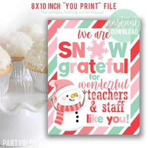 Teachers & Staff Snowman Holiday Appreciation 8x10 Printable Sign, We Are Snow Grateful School Teacher Christmas Faculty Employees PTA PTO