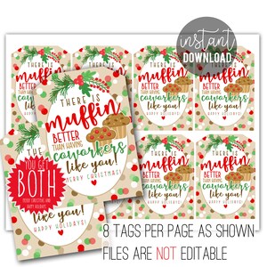 May include: Eight printable gift tags featuring a brown background with red, green, and white polka dots. The tags feature a festive Christmas design with the text "There is no muffin better than having coworkers like you!" and a cartoon image of muffins. The text "You get both!" is on a red circle with a white border. The text "Merry Christmas!" and "Happy Holidays!" are also included on the tags.