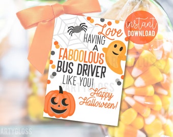 May include: A printable Halloween gift tag with orange, black, and gray colors. It features a spider, a ghost, a pumpkin, and the text "Love having a faboolous bus driver like you! Happy Halloween!"