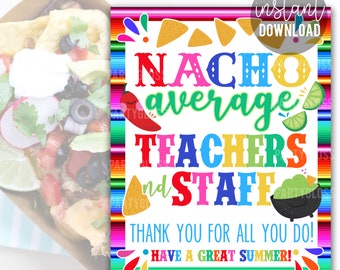 Nacho Average Teacher Appreciation Printable 8x10 Sign, Teachers and Staff Nacho Bar PTO PTA Lunchroom Faculty Breakroom, End Of The Year