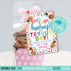 May include: A colorful printable tag with the text "Chip Chip hooray! It's Tryout Day!" and "Good luck, you've got this! Mia & Tess Captains". The tag is decorated with colorful polka dots and chocolate chip cookies.