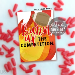 Football Burn Up The Competition Printable Gift Tags, Team Championship Playoffs Game Day State Fireball Tamales Cinnamon Candy Gum Treats