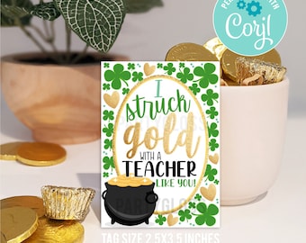 Editable St. Patrick's Day Teacher Appreciation Printable Tags, Teachers Gift Tag I Struck Gold Tutor School Staff PTA PTO Breakroom Treats