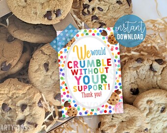 Cookie Appreciation Printable Tags Cookie Crumble Without Your Support Gift for Volunteers Parents PTA PTO Chaperone Class Help Sponsor