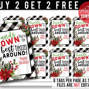May include: Eight printable gift tags with a black and white buffalo plaid background. The tags feature a red poinsettia and green foliage with the text "Hands Down the Best Team Around!" and "Happy Holidays".
