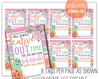 May include: Eight printable Halloween gift tags with a pink, purple, and green color scheme. The tags feature a ghost, pumpkin, spider, and bat. The text on the tags reads "I will always carve out time for you and your referrals! Happy Halloween."