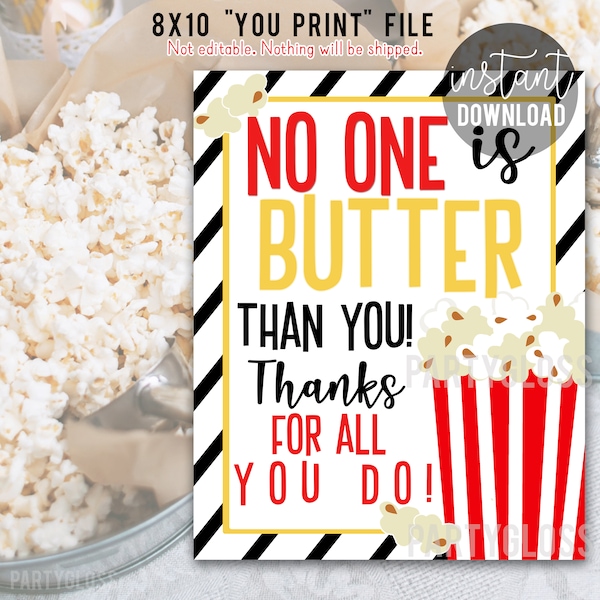 Popcorn Appreciation 8x10 Printable Sign, Teacher Employee Staff Team Appreciation, First Responders, Break Room Sign PTO PTA, No One Butter