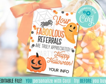 May include: A printable Halloween-themed tag with a ghost, spider, pumpkin, and candy corn. The tag says "Your Fabolous Referrals Are Truly Appreciated! Happy Halloween!" and includes space for your information.  The tag is editable with Corjl.