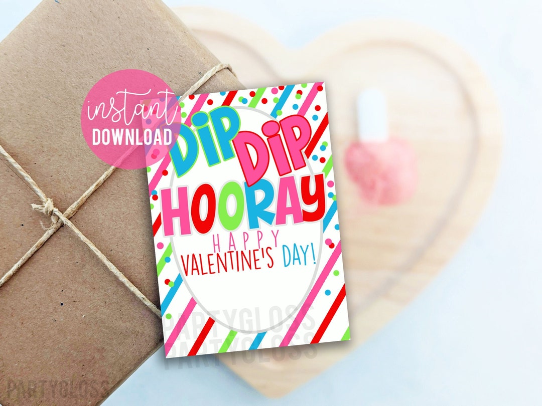 Valentine's Day Printable Tag Dip Dip Hooray Valentine Class Team ...
