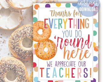Bagel Teacher Appreciation 8x10 Printable Sign, Teachers Thanks For Everything You Do 'Round Here Break Room Lunch Room PTO PTA Bagel Bar