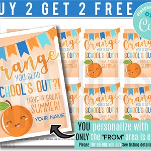 Editable Orange End Of Year Printable Tags Orange You Glad School Is Out Have A Great Summer Vacation Friend Class Teammate Classmate Blue
