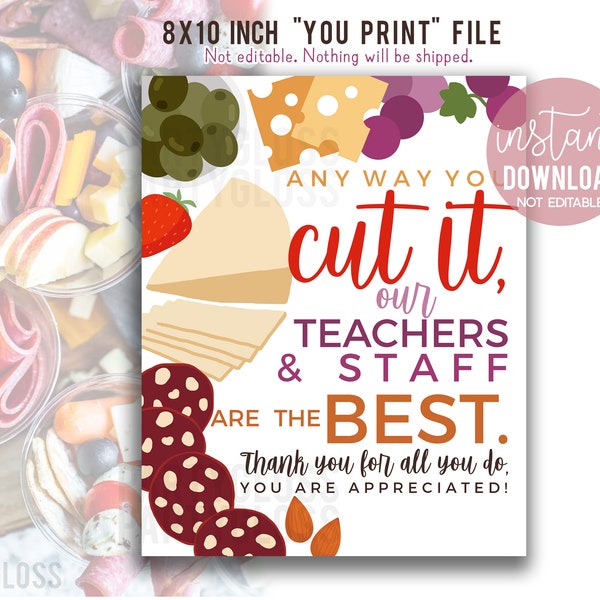 Teacher Appreciation Charcuterie Printable 8x10 Sign, Teachers and Staff Faculty PTO PTA, Lunch Room Lounge, Any Way You Cut It, Thank You