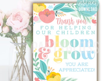 Floral Teacher Appreciation Printable 8x10 Sign, Teachers and Staff Helping Children Bloom Grow Faculty PTO PTA Themes Flowers Breakroom