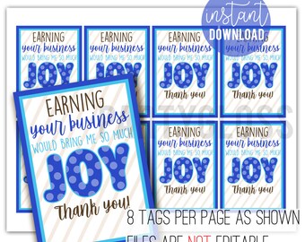 Joy Earning Your Business Appreciation Printable Gift Tags, Candy Marketing Referrals Thank You Customer Client Drop By Real Estate Mortgage
